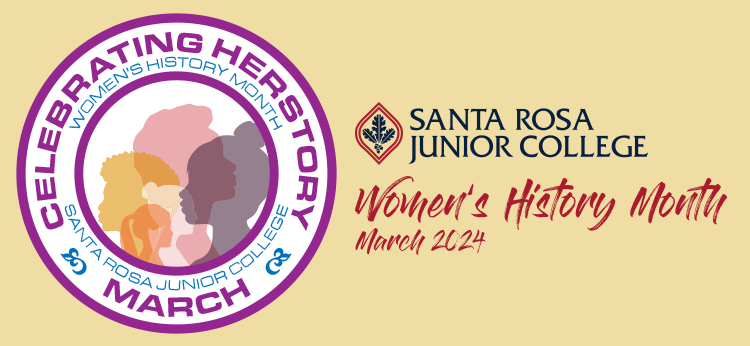 Composite graphics on a light beige background with the logo of 2024 Women’s History Month and the logo of Santa Rosa Junior College. The WHM logo encloses five stylized profiles of multi-ethnic women. The SRJC logo is a blue stylized oak leaf in a red rhomboid shape.  